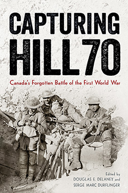 Book Cover: Capturing Hill 70: Canadas Forgotten Battle of the First World War