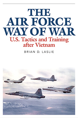 Book Cover: The Air Force Way of War: US Tactics and Training after Vietnam