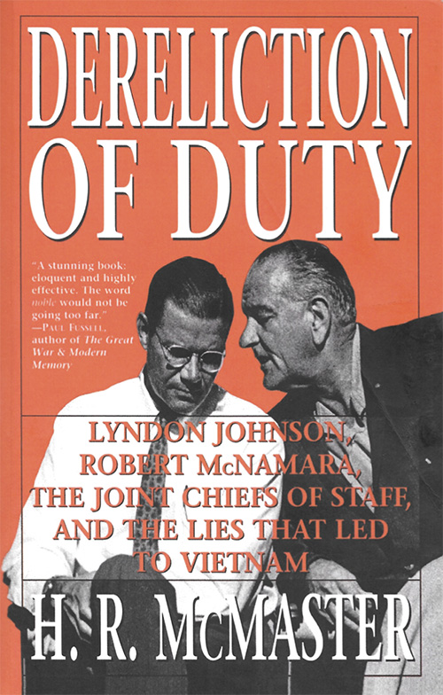 Book Cover: Dereliction of Duty: Lyndon Johnson, Robert McNamara, the Joint Chiefs of Staff, and the Lies That Led to Vietnam