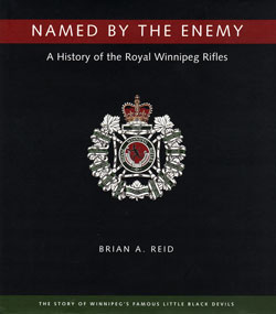 Book cover: Named by the Enemy: A History of the Royal Winnipeg Rifles