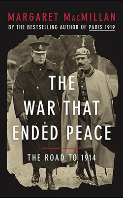 Book cover: The War that Ended Peace: The Road to 1914 by Margaret MacMillan