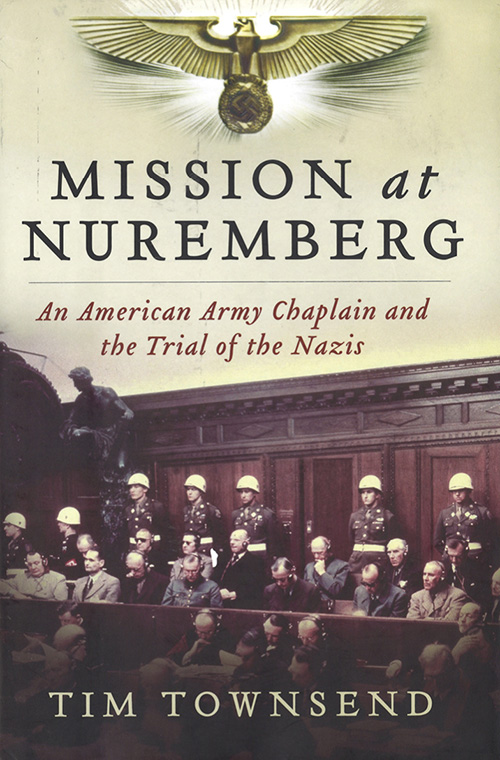 Book Cover: Mission at Nuremberg: An American Army Chaplain and the Trial of the Nazis